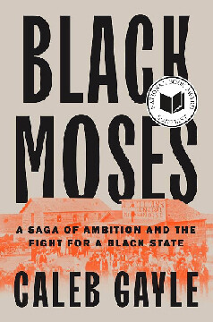 Book cover for "Black Moses: A Saga of Ambition and the Fight for a Black State" by Caleb Gayle.